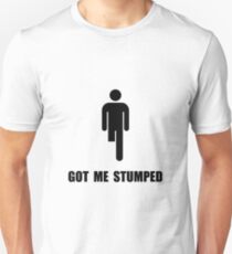 Got Me Stumped Unisex T-Shirt