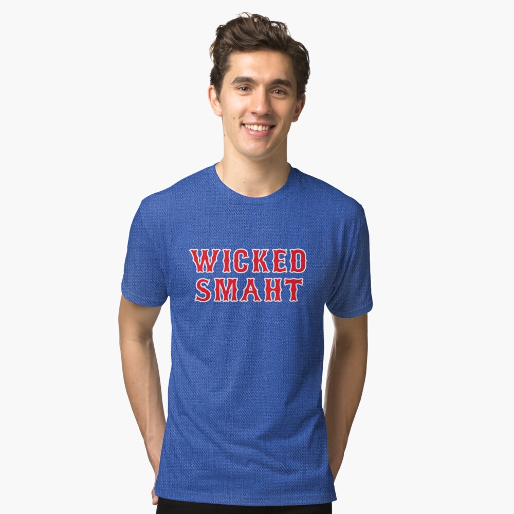 wicked smaht tri blend t shirt by goodtogotees redbubble