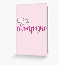 but first, champagne Greeting Card