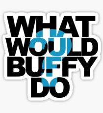 What Would Buffy Do? Sticker