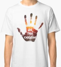 Be The Change | Colour Classic T-Shirt