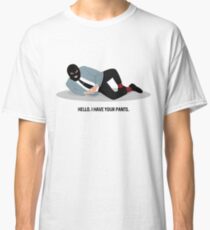 WSY: Hello, I have your pants pt 2 Classic T-Shirt