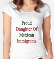 Proud Daughter Of Mexican Immigrants Women's Fitted Scoop T-Shirt