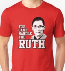 You can't handle the Ruth Unisex T-Shirt