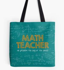Math Teacher (no problem too big or too small) - green Tote Bag