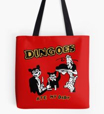 Dingo ate my baby Tote Bag