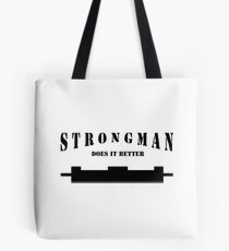 Strongman Does it Better Tote Bag
