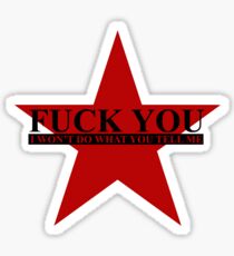 Fuck You - I Wont Do What You Tell Me Sticker