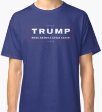 TRUMP MAKE AMERICA GREAT AGAIN! Classic T-Shirt