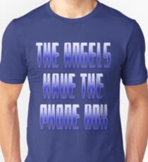 The Angels have the Phone Box Unisex T-Shirt
