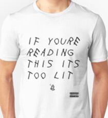 If You're Reading This Its Too Lit Unisex T-Shirt