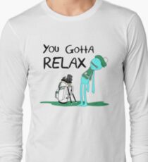 Mr. Meeseeks Quote T-shirt - You Gotta Relax - White Long Sleeve T-Shirt