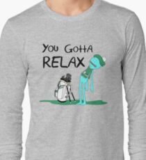 Mr. Meeseeks Quote T-shirt - You Gotta Relax - White Long Sleeve T-Shirt