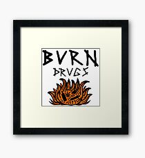 Burn drugs Framed Print