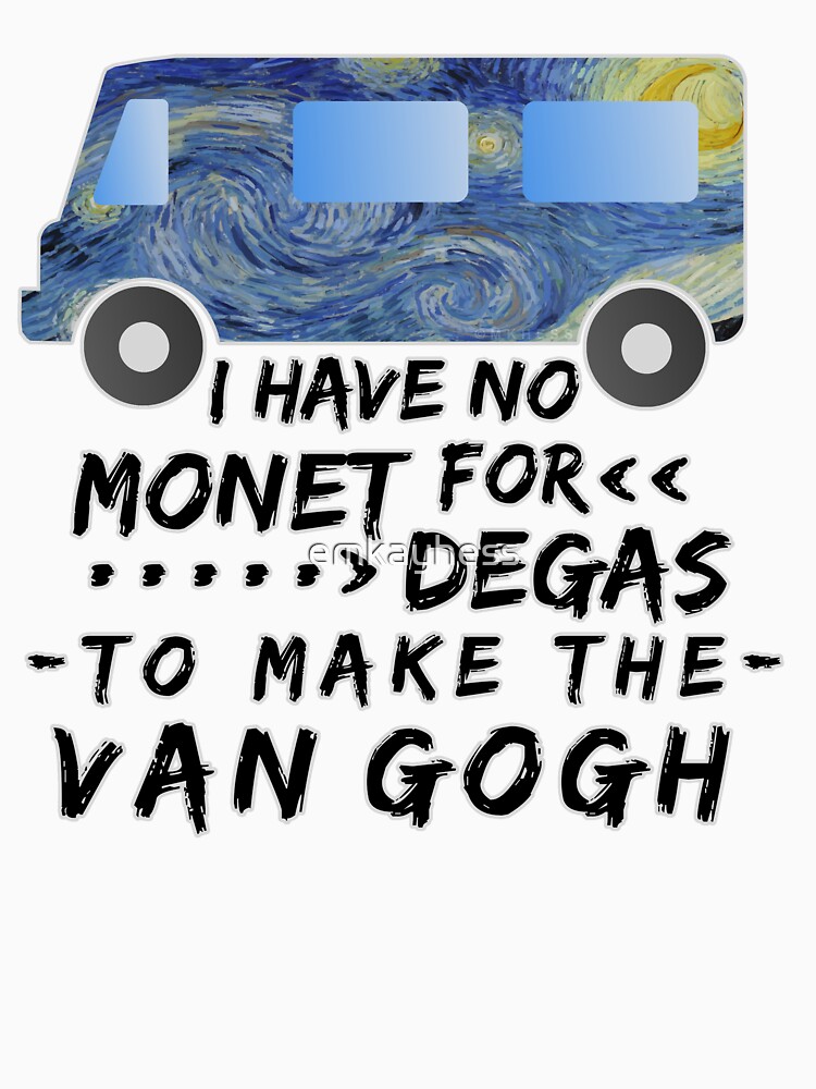 Divertido artista Pun Monet Degas Van Gogh de emkayhess