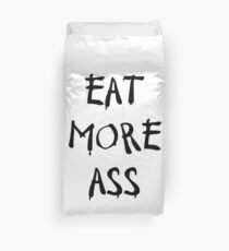 Eat More Ass Duvet Cover
