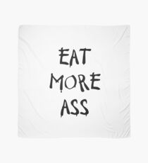Eat More Ass Scarf