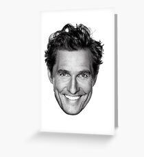 Matthew McConaugbae Greeting Card