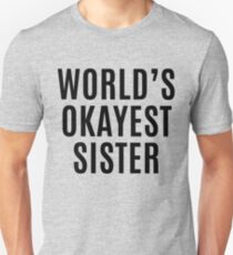 Worlds Okayest Sister Slim Fit T-Shirt
