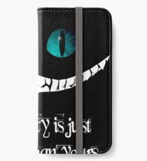 I'm not crazy. My reality is just different than yours iPhone Wallet/Case/Skin