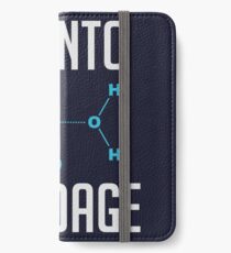 I'm into Hydrogen iPhone Wallet/Case/Skin