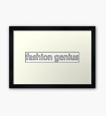 fashion genius. Framed Print