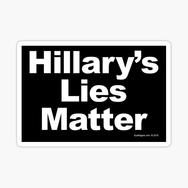 Hillary's Lies Matter Sticker