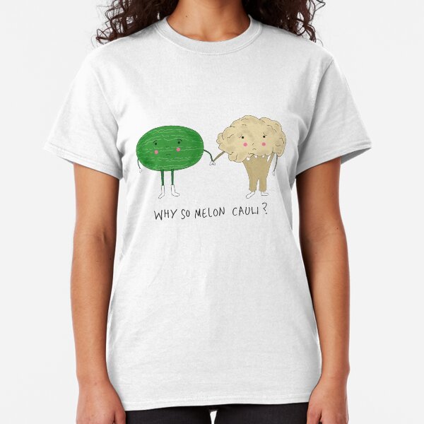 Why So Melon Cauli? Classic T-Shirt