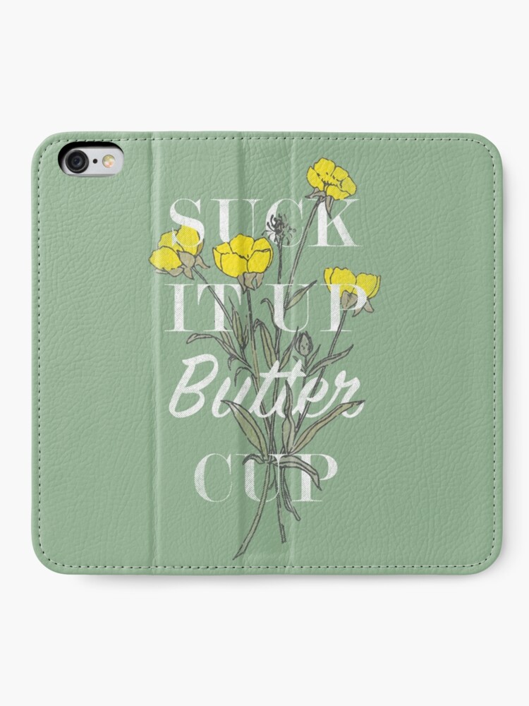 Alternate view of Suck it Up Buttercup iPhone Wallet