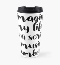 Taza de viaje La vida como un musical