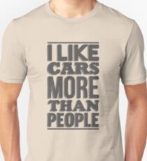 I like cars more than people Unisex T-Shirt