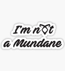 Shadowhunter's Mundane Sticker