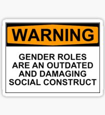 WARNUNG: GENDER ROLLEN SIND EIN AUSGESTELLTES UND SCHÄDIGENDES SOZIALES KONSTRUKT Sticker