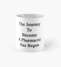 The Journey To Become A Pharmacist Has Begun Mug