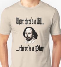 Where there's a Will, there's a Play Unisex T-Shirt