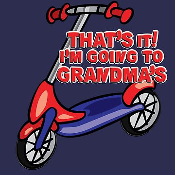 Thats It Im Going to Grandmas Sticker for Sale by tryinart