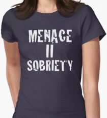 Menace II Sobriety - Parody shirt - Menace II society Women's Fitted T-Shirt