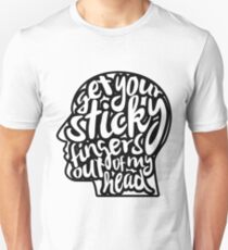 Get Your Sticky Fingers Out of my Head Unisex T-Shirt