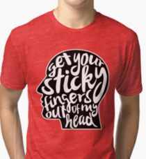 Get Your Sticky Fingers Out of my Head Black Tri-blend T-Shirt