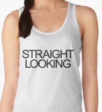 Straight Looking Women's Tank Top