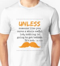 Unless some one like you Unisex T-Shirt
