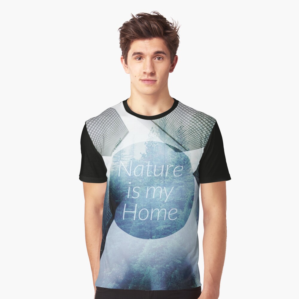 Nature is my Home Grafik T-Shirt