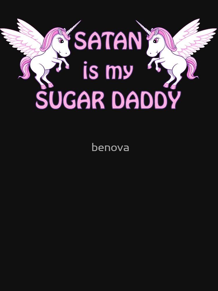 Шугар дэдди это. Шугар Дэдди. Satan is my Sugar Daddy. Sugar Daddy надпись. Мой Шугар Дэдди.