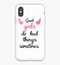 Good Girls Do Bad Things Sometimes- PLL Quote iPhone Case
