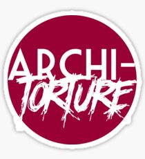 Archi-torture Sticker