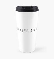 I Should Have Stayed Home Travel Mug