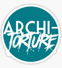 Archi-torture Sticker