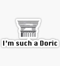 I'm such a Doric Sticker