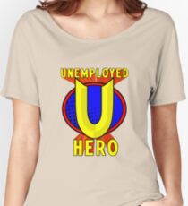 Unemployed Hero Women's Relaxed Fit T-Shirt