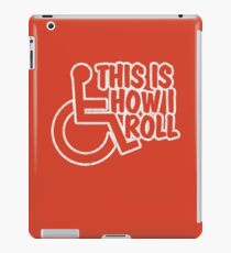 This Is How I Roll - Wheelchair iPad Case/Skin